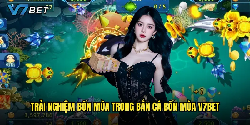 Trải nghiệm bốn mùa trong Bắn Cá Bốn Mùa V7bet