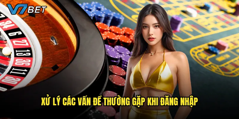 Xử lý các vấn đề thường gặp khi đăng nhập